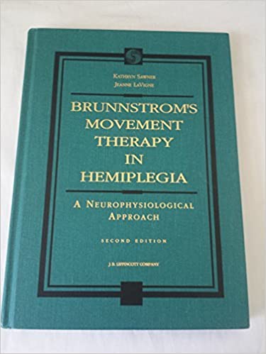 Brunnstrom's Movement Therapy in Hemiplegia: A Neurophysiological Approach (2nd Edition) - Scanned Pdf with Ocr